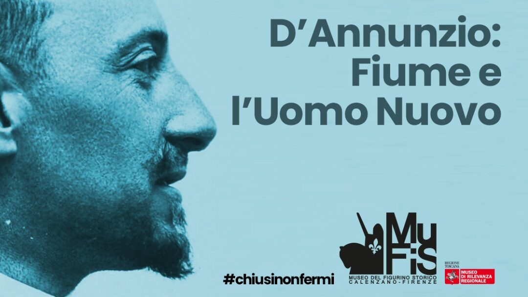 “D’Annunzio: Fiume e l’uomo nuovo”: l’inaugurazione online della nuova mostra al Mufis